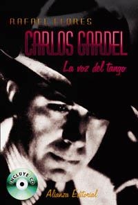 CARLOS GARDEL. LA VOZ DEL TANGO                    (INCLUYE | 9788420629537 | FLORES, RAFAEL