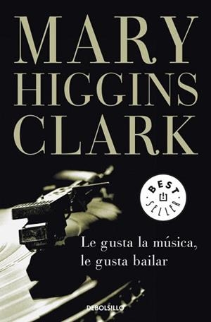 LE GUSTA LA MUSICA, LE GUSTA BAILAR | 9788497599542 | HIGGINS CLARK, MARY
