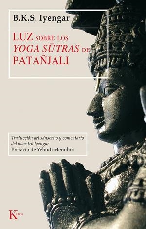 LUZ SOBRE LOS YOGA SUTRAS DEL PATAÑJALÍ | 9788472455252 | IYENGAR, B.K.S.