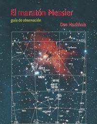 MARATÓN MESSIER: GUÍA DE OBSERVACIÓN. MANUAL Y ATLAS | 9788483233481 | MACHHOLZ, DON
