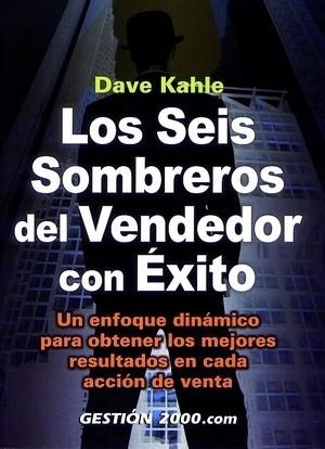 LOS SEIS SOMBREROS DEL VENDEDOR CON EXITO | 9788480888196 | KASHLE, DAVE