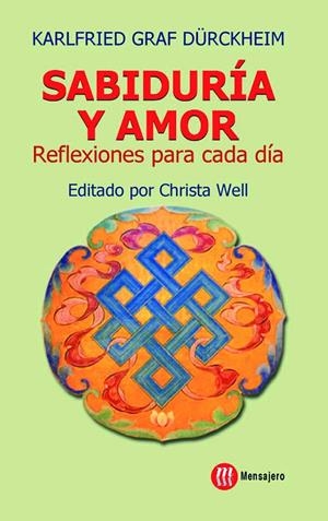 SABIDURIA Y AMOR : REFLEXIONES PARA CADA DIA | 9788427125735 | DÜRCKHEIM, KARLFRIED , GRAF