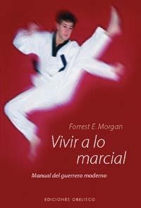 VIVIR A LO MARCIAL | 9788497770484 | MORGAN, FORREST E.