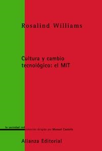 CULTURA Y CAMBIO TECNOLOGICO: EL MIT | 9788420691114 | WILLIAMS, ROSALIND