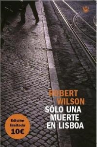 SOLO UNA MUERTE EN LISBOA | 9788478711536 | WILSON, ROBERT