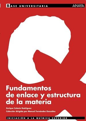 FUNDAMENTOS DE ENLACE Y ESTRUCTURA DE LA MATERIA, BACHILLERA | 9788466731485 | COLACIO RODRIGUEZ, ENRIQUE