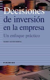 DECISIONES DE INVERSION EN LA EMPRESA              UN ENFOQU | 9788436818987 | AGUER HORTAL, MARIO