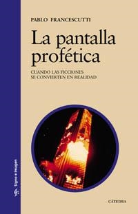 PANTALLA PROFETICA, LA                             CUANDO LA | 9788437621920 | FRANCESCUTTI, PABLO