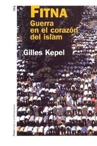 FITNA, GUERRA EN EL CORAZON DEL ISLAM | 9788449316586 | KEPEL, GILLES