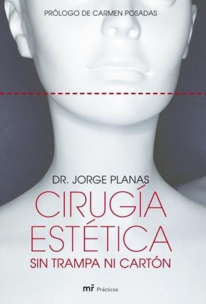 CIRUGIA ESTETICA SIN TRAMPA NI CARTON | 9788427031197 | PLANAS, JORGE