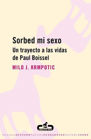 SORBED MI SEXO | 9788493419516 | KRMPOTIC FERNANDEZ-ESCALANTE, MILO J. (1974- )