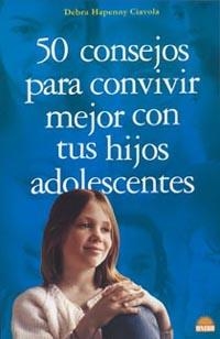 50 CONSEJOS PARA CONVIVIR MEJOR CON TUS HIJOS ADOLESCENTES | 9788497541572 | HAPENNY CIAVOLA, DEBRA