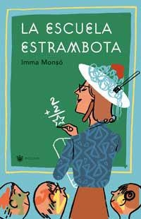 LA ESCUELA ESTRAMBOTA | 9788478712755 | MONSO, IMMA