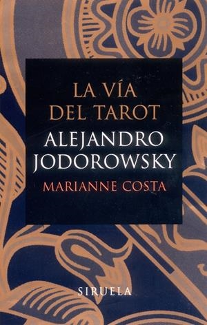 VÍA DEL TAROT | 9788478448937 | JODOROWSKY, ALEJANDRO/COSTA, MARIANNE