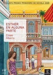 ESTHER EN ALGUNA PARTE (F.PRIMAVERA 2005 | 9788467017595 | ELISEO ALBERTO