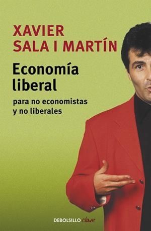 ECONOMIA LIBERAL PARA NO ECONOMISTAS Y NO LIBERALES | 9788497936316 | SALA, XAVIER