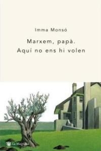 MARXEM, PAPA. AQUI NO ENS HI VOLEN | 9788478713387 | MONSO, IMMA