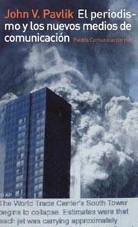 PERIODISMO Y LOS NUEVOS MEDIOS DE COMUNICACIÓN | 9788449317309 | PAVLIK, JOHN V.
