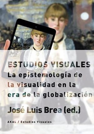 ESTUDIOS VISUALES: EPISTEMOLOGIA VISUALIDAD ERA GL | 9788446023234 | BREA, JOSÉ LUIS