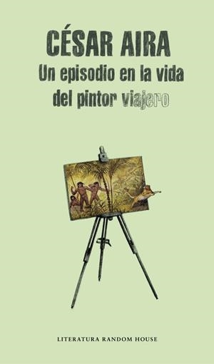 UN EPISODIO EN LA VIDA DEL PINTOR VIAJERO | 9788439711919 | AIRA, CESAR