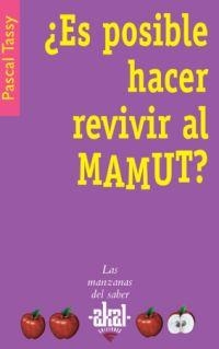 ¿ES POSIBLE HACER REVIVIR AL MAMUT? | 9788446022411 | ASSY, PASCAL