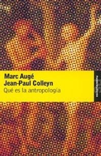 QUE ES LA ANTROPOLOGIA | 9788449317798 | AUGE, MARC : COLLEYN, JEAN-PAUL