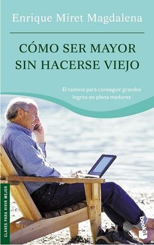 CÓMO SER MAYOR SIN HACERSE VIE | 9788467015225 | ENRIQUE MIRET MAGDALENA
