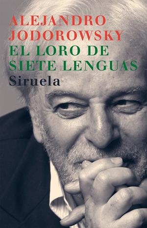 LORO DE SIETE LENGUAS | 9788478449200 | JODOROWSKY, ALEJANDRO