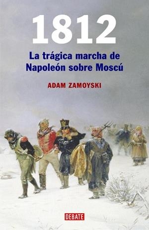 LARGA MARCHA DE NAPOLEON SOBRE MOSCU, LA | 9788483066409 | ZAMOYSKI, ADAM
