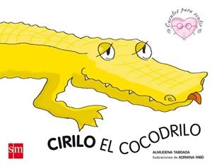 CIRILO EL COCODRILO | 9788434838208 | TABOADA, ALMUDENA / RIBO, ADRIANA