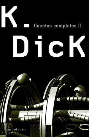 CUENTOS COMPLETOS II DE DICK | 9788445075807 | DICK, K
