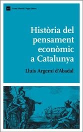 HISTORIA DEL PENSAMENT ECONOMIC A CATALUNYA | 9788497661409 | ARGEMÍ D'ABADAL, LLUÍS
