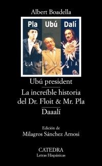 UBÚ PRESIDENT; LA INCREÍBLE HISTORIA DEL DR. FLOIT Y MR. PLÁ | 9788437622811 | BOADELLA, ALBERT