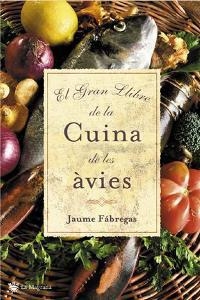 GRAN LLIBRE DE LA CUINA DE LES AVIES | 9788478714322 | FABREGA, JAUME