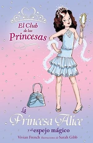 PRINCESA ALICE Y EL ESPEJO MÁGICO | 9788466752374 | FRENCH, VIVIAN