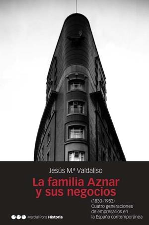 FAMILIA AZNAR Y SUS NEGOCIOS | 9788496467217 | VALDALISO, JESUS MARIA