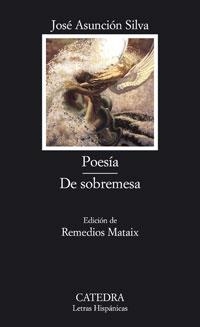POESÍA; DE SOBREMESA | 9788437623160 | ASUNCIÓN SILVA, JOSÉ