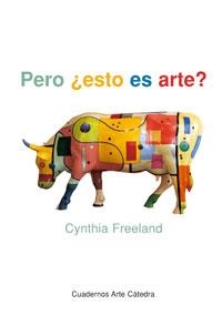 PERO ¿ESTO ES ARTE?. UNA INTRODUCCION A LA TEORIA DEL ARTE. | 9788437620466 | FREELAND, CYNTHIA