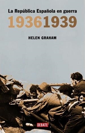 REPUBLICA ESPAÑOLA EN GUERRA 1936-1939 | 9788483066805 | GRAHAM, HELEN