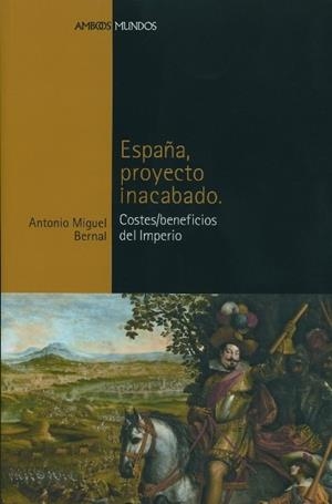 ESPAÑA, PROYECTO INACABADO | 9788496467064 | ANTONIO MIGUEL BERNAL