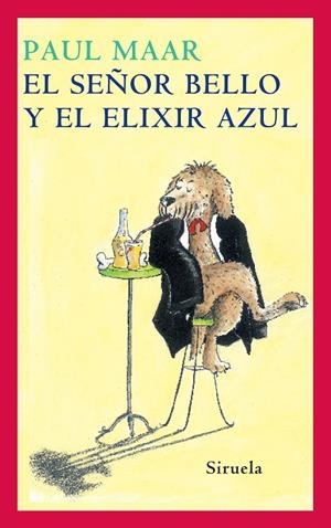 SEÑOR BELLO Y EL ELIXIR AZUL | 9788478442485 | MAAR, PAUL/KRAUSE, UTE (ILUSTRACIONES)
