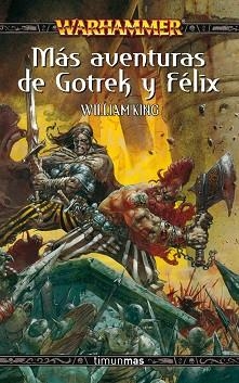 MAS AVENTURAS GOTREK Y FELIX | 9788448035556 | WILLIAM KING