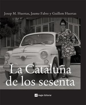 CATALUÑA DE LOS SESENTA, LA (TD) | 9788496521421 | HUERTAS, JOSEP M. / FABRE, JAUME