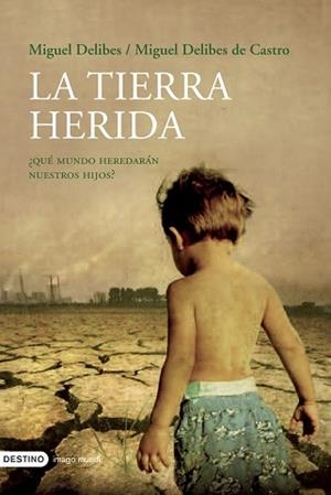 LA TIERRA HERIDA-NUEVA EDICIÓN | 9788423338894 | DELIBES