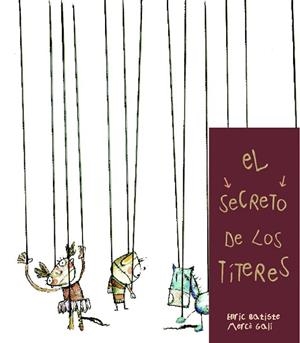 SECRETO DE LOS TITERES | 9788481316247 | BSTISTE, E. / GALI, M.
