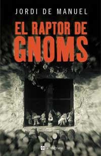 RAPTOR DE GNOMS | 9788478718467 | DE MANUEL,JORDI