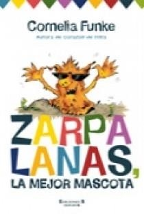 ZARPALANAS, LA MEJOR MASCOTA | 9788466630504 | FUNKE, CORNELIA