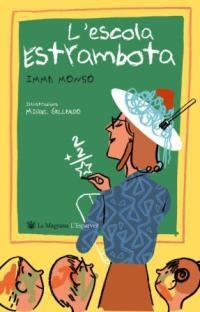 ESCOLA ESTRAMBOTA, L' -RÚSTICA- | 9788478717606 | MONSÓ, IMMA