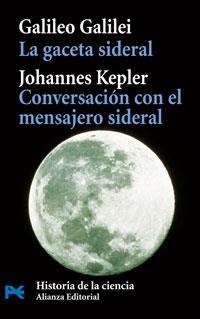 GACETA DE LA CIENCIA / CONVERSACION CON EL MENSAJERO SIDERAL | 9788420661551 | GALILEI, GALILEO / KEPLER, JOHANNES