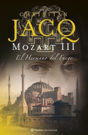 MOZART. EL HERMANO DE FUEGO | 9788408071518 | JACQ CHRISTIAN